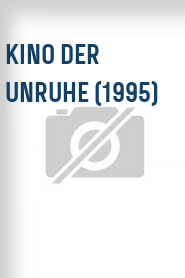 Kino der Unruhe (1995)