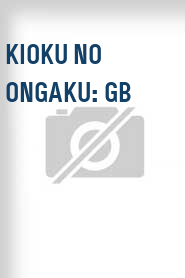 Kioku no ongaku: Gb