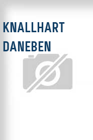 Knallhart daneben