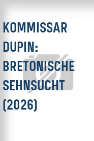Kommissar Dupin: Bretonische Sehnsucht (2026)