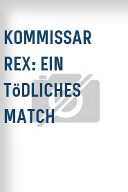 Kommissar Rex: Ein tödliches Match