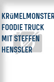 Krümelmonsters Foodie Truck mit Steffen Henssler