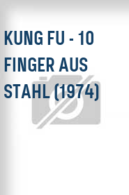 Kung Fu - 10 Finger aus Stahl (1974)