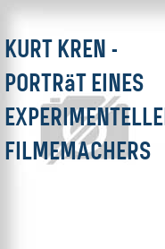 Kurt Kren - Porträt eines experimentellen Filmemachers