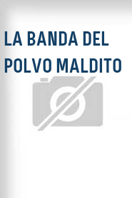 La Banda del Polvo Maldito