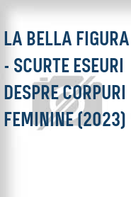 La Bella Figura - Scurte eseuri despre corpuri feminine (2023)