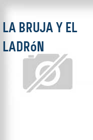 La Bruja y el ladrón