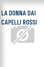 La Donna dai capelli rossi