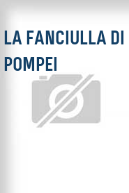 La Fanciulla di Pompei