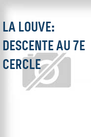La Louve: Descente au 7e cercle