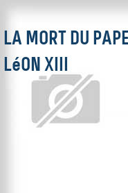 La Mort du pape Léon XIII