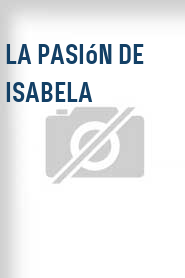 La Pasión de Isabela