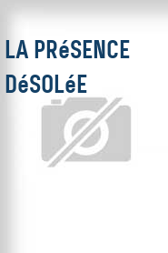 La Présence désolée