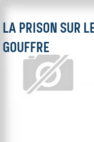 La Prison sur le gouffre