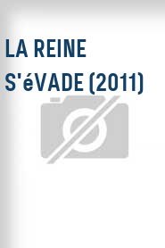 La Reine s'évade (2011)