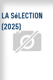 La Sélection (2025)
