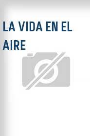 La Vida en el aire