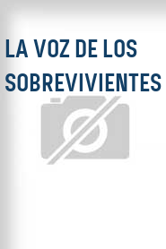 La Voz de los sobrevivientes