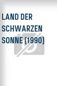 Land der schwarzen Sonne (1990)