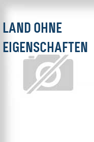 Land ohne Eigenschaften