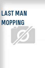 Last Man Mopping