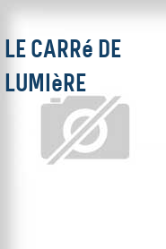 Le Carré de lumière