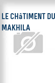 Le Châtiment du Makhila