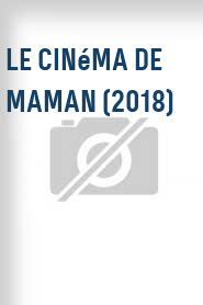 Le Cinéma de maman (2018)