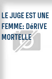 Le Juge est une femme: Dérive mortelle