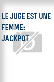 Le Juge est une femme: Jackpot