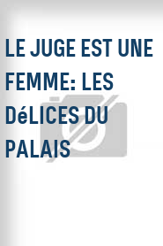 Le Juge est une femme: Les délices du palais