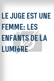 Le Juge est une femme: Les enfants de la lumière