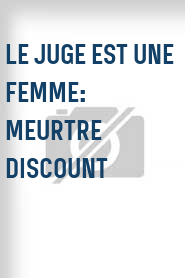 Le Juge est une femme: Meurtre discount