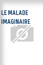 Le Malade imaginaire