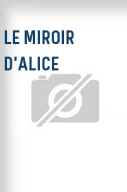 Le Miroir d'Alice