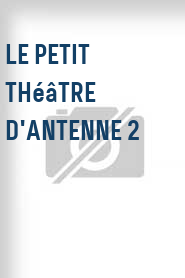 Le Petit théâtre d'Antenne 2