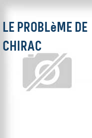 Le Problème de Chirac