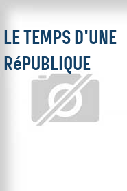 Le Temps d'une République