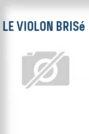 Le Violon brisé