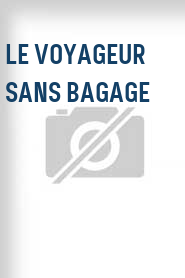 Le Voyageur sans bagage