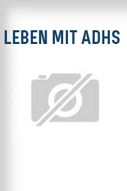 Leben mit ADHS