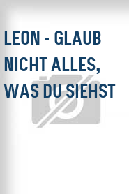 Leon - Glaub nicht alles, was du siehst