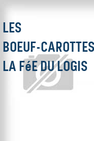 Les Boeuf-carottes: La fée du logis
