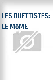 Les Duettistes: Le môme