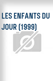 Les Enfants du jour (1999)