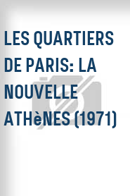 Les Quartiers de Paris: La Nouvelle Athènes (1971)