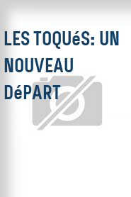 Les Toqués: Un nouveau départ