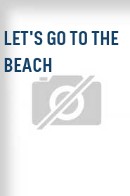 Let's Go to the Beach