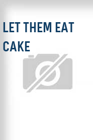 Let Them Eat Cake