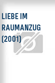 Liebe im Raumanzug (2001)